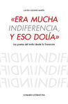 ERA MUCHA INDIFERENCIA, Y ESO DOLÍA.