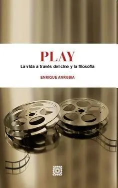 Play la Vida a Través del Cine y la Filosofía