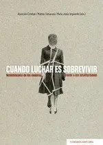 Cuando Luchar Es Sobrevivir. Resistencia(S) de las