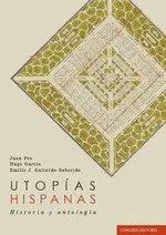 Utopías Hispanas. Historia y Antología