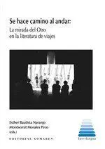 Se Hace Camino Al Andar:la Mirada del Otro en la Literatura de Viajes