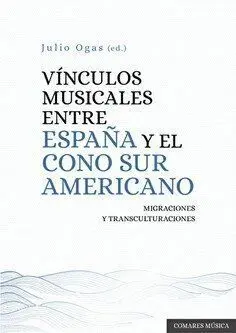 Vínculos Musicales entre España y el Cono Sur Amer