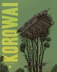 Korowai, no le Digas a mi Madre que me la Llevo a la Selva