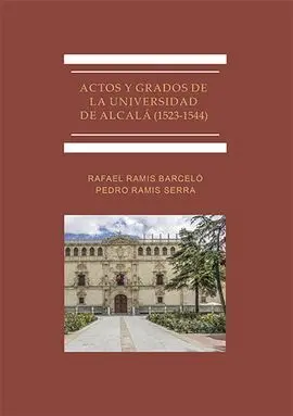 Actos y Grados de la Universidad de Alcalá (1523-1544)