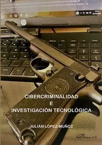 Cibercriminalidad e Investigación Tecnológica