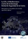 LA UE Y EL MEDITERRÁNEO A LA LUZ DE LA ESTRATEGIA GLOBAL DE SEGURIDAD DE LA UNIÓN