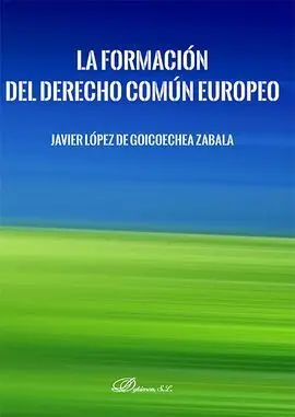 La Formación del Derecho Común Europeo
