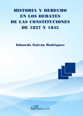 Historia y Derecho en los Debates de las Constituciones de 1837 y 1845