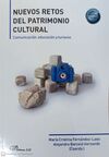 NUEVOS RETOS DEL PATRIMONIO CULTURAL: COMUNICACIÓN, EDUCACIÓN Y TURISMO