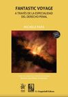 FANTASTIC VOYAGE. A TRAVÉS DE LA ESPECIALIDAD DEL DERECHO PENAL
