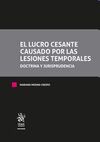 EL LUCRO CESANTE CAUSADO POR LAS LESIONES TEMPORALES. 2 TOMOS.