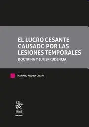El Lucro Cesante Causado por las Lesiones Temporales. 2 Tomos.