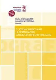 El Sistema Jurídico Ante la Digitalización: Estudios de Derecho Tributario