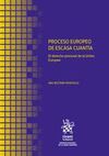 PROCESO EUROPEO DE ESCASA CUANTÍA. EL DERECHO PROCESAL DE LA UNIÓN EUROPEA