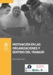 Motivación en las Organizaciones y Sentido del Trabajo