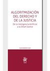 ALGORITMIZACION DEL DERECHO Y DE LA JUSTICIA. DE LA INTELIGENCIA ARTIFICIAL A LA