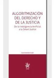 Algoritmizacion del Derecho y de la Justicia. De la Inteligencia Artificial a la