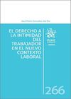 EL DERECHO A LA INTIMIDAD DEL TRABAJADOR EN EL NUEVO CONTEXTO LABORAL