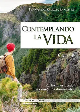 Contemplando la Vida. Ciclo B.