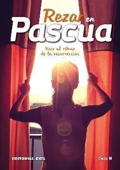 Rezar en Pascua 2021 Ciclo B (Devolver Antes del 20/05/21