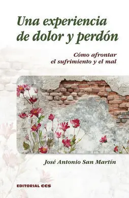 Una Experiencia de Dolor y Perdón