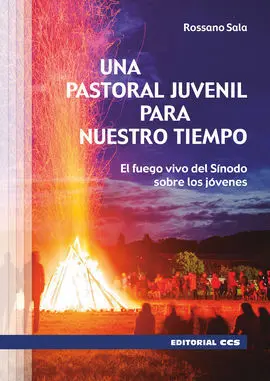 Una Pastoral Juvenil para nuestro Tiempo / el Fueg