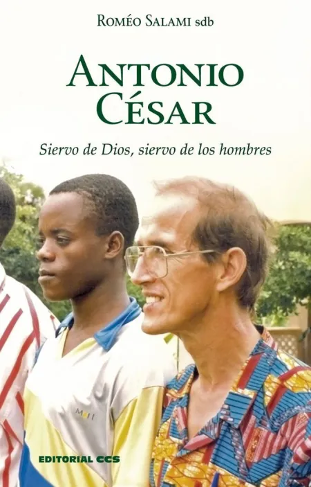 Antonio César / Siervo de Dios, Siervo de los Homb
