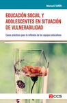 EDUCACIÓN SOCIAL Y ADOLESCENTES EN SITUACIÓN DE VULNERABILIDAD