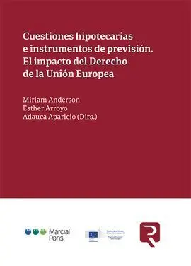 Cuestiones Hipotecarias e Instrumentos de Previsión. El Impacto del Derecho de la Unión Europea