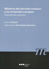 HISTORIA DEL DERECHO ROMANO Y SU RECEPCIÓN EUROPEA