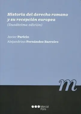 Historia del Derecho Romano y Su Recepción Europea