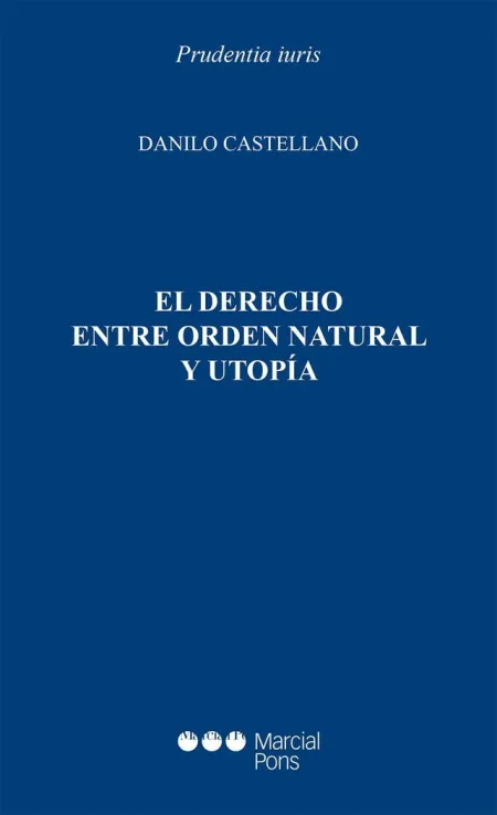 Derecho entre Orden Natural y Utopía