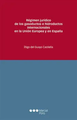 Régimen Jurídico de los Gasoductos e Hidroductos Internacionales en la Unión Eur