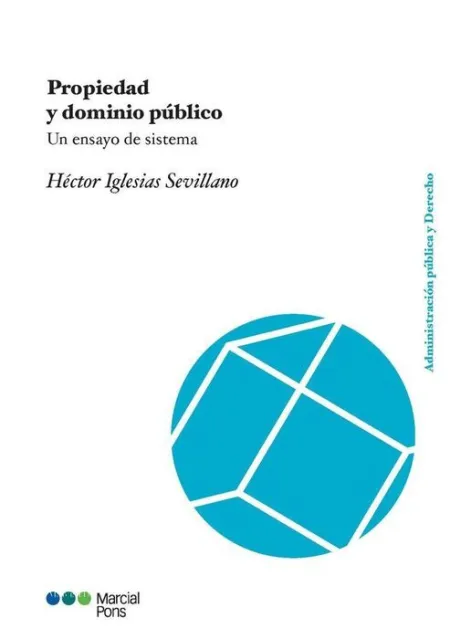Propiedad y Dominio Público. Un Ensayo de Sistema
