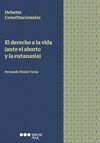 EL DERECHO A LA VIDA (ANTE EL ABORTO Y LA EUTANASIA)