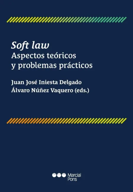 Soft Law Aspectos Teóricos y Problemas Prácticos