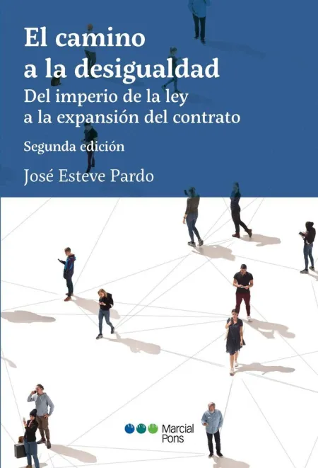 Camino a la Desigualdad. Del Imperio de la Ley a la Expansion del Contrato 2026