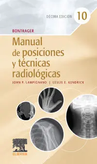 Bontrager. Manual de Posiciones y Técnicas Radiológicas