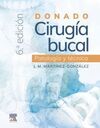 DONADO CIRUGIA BUCAL: PATOLOGIA Y TECNICA (6º EDICION)