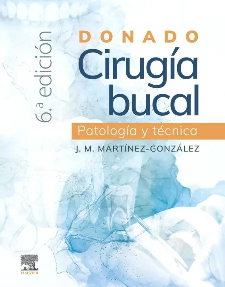 Donado Cirugia Bucal: Patologia y Tecnica (6º Edicion)