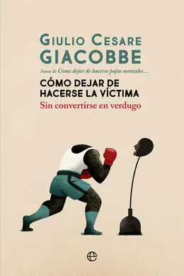 Como Dejar de Hacerse la Victima