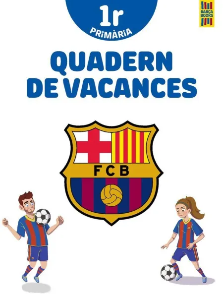 Barça. Quadern de Vacances. 1R de Primària