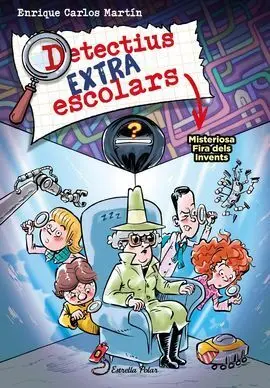 Detectius Extraescolars 4. Misteriosa Fira Dels Invents
