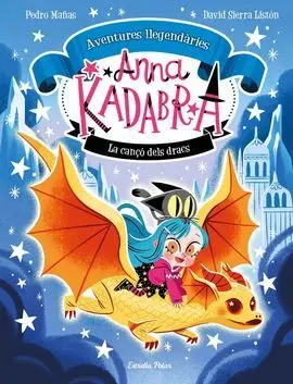 Anna Kadabra Aventures Llegendaries 2 la Cançó Dels Dracs