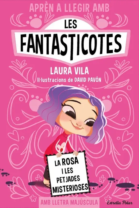 Apren a Llegir Amb les Fantasticotes 7 la Rosa I les Petjades Misterioses