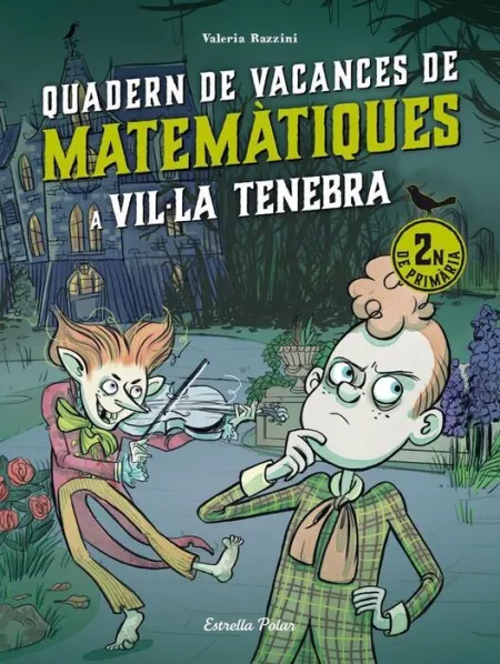 Quadern de Vacances de Matemàtiques Vil·la Tenebra 2R de Primària