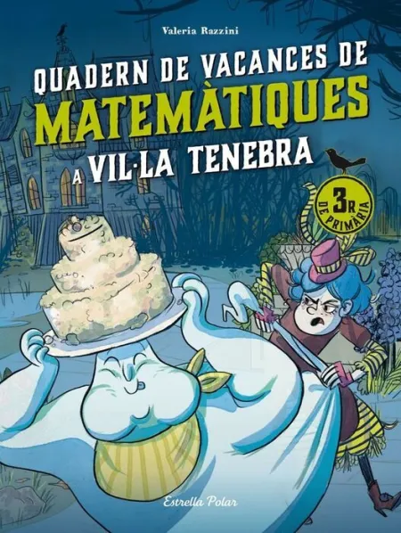 Quadern de Vacances de Matemàtiques Vil·la Tenebra 3R de Primària