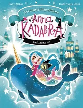 Anna Kadabra. Aventures Llegendàries 3