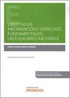LIBERTAD DE INFORMACIÓN Y DERECHOS FUNDAMENTALES: UN EQUILIBRIO INESTABLE