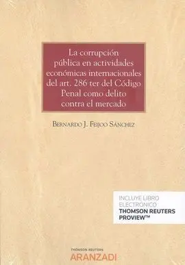 Corrupcion Publica en Actividades Economicas Internacionales del Art. 286 Ter del Codigo Penal Como Delito Contra el Mercado